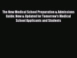 Read The New Medical School Preparation & Admissions Guide: New & Updated for Tomorrow's Medical