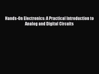 [PDF] Hands-On Electronics: A Practical Introduction to Analog and Digital Circuits Download