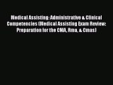 Read Medical Assisting: Administrative & Clinical Competencies (Medical Assisting Exam Review:
