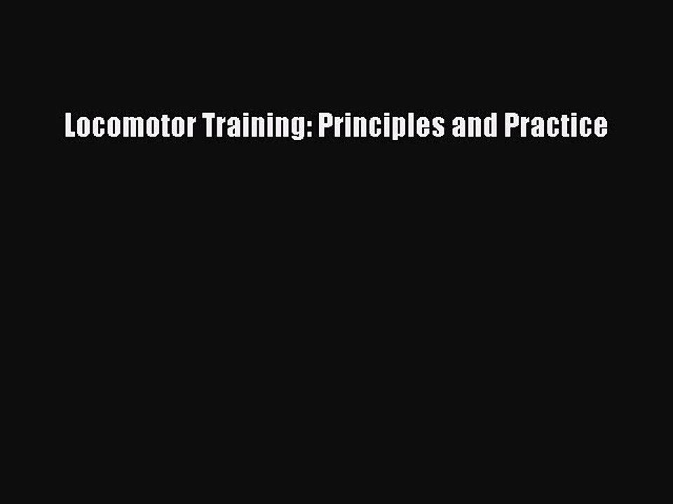 Read Locomotor Training: Principles and Practice Ebook Free