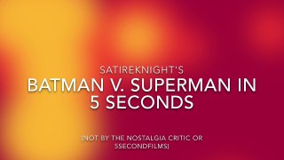 Batman V. Superman in Five Seconds