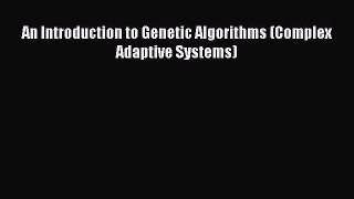 Download Book An Introduction to Genetic Algorithms (Complex Adaptive Systems) E-Book Download