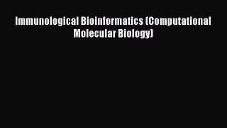 Read Book Immunological Bioinformatics (Computational Molecular Biology) E-Book Free