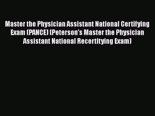 Read Master the Physician Assistant National Certifying Exam (PANCE) (Peterson's Master the