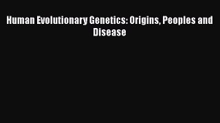 Read Book Human Evolutionary Genetics: Origins Peoples and Disease ebook textbooks
