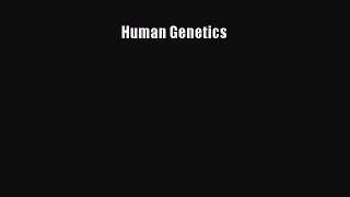 Read Book Human Genetics E-Book Free