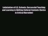 Read Latinization of U.S. Schools: Successful Teaching and Learning in Shifting Cultural Contexts