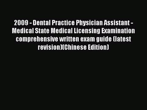 Read 2009 - Dental Practice Physician Assistant - Medical State Medical Licensing Examination