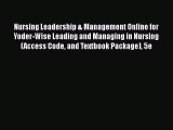 Download Book Nursing Leadership & Management Online for Yoder-Wise Leading and Managing in