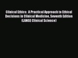 Read Book Clinical Ethics:  A Practical Approach to Ethical Decisions in Clinical Medicine