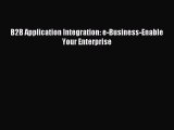 Read B2B Application Integration: e-Business-Enable Your Enterprise PDF Online