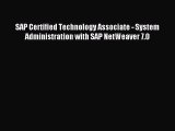 Read SAP Certified Technology Associate - System Administration with SAP NetWeaver 7.0 Ebook