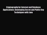 Read Cryptography for Internet and Database Applications: Developing Secret and Public Key