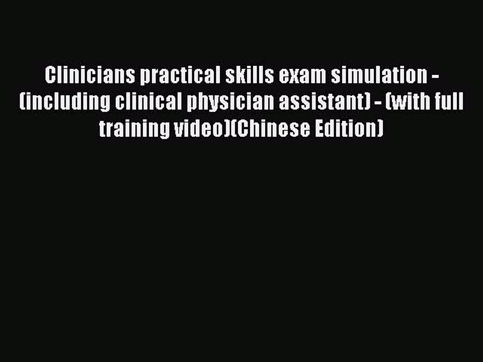 Read Clinicians practical skills exam simulation - (including clinical physician assistant)