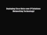 Download Deploying Cisco Voice over IP Solutions (Networking Technology) PDF Online