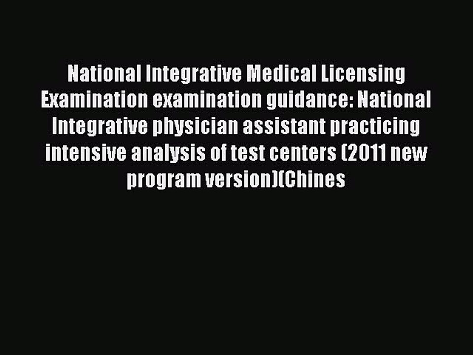 Read National Integrative Medical Licensing Examination examination guidance: National Integrative