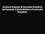 Read Job Search Organizer: An Interactive Program for Job Placement of Injured Workers & Persons