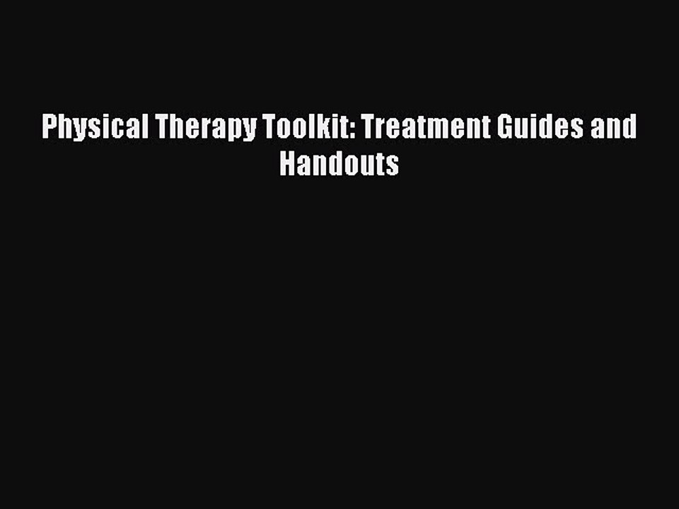 Download Physical Therapy Toolkit: Treatment Guides and Handouts Ebook Free