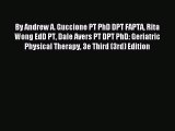 Read By Andrew A. Guccione PT PhD DPT FAPTA Rita Wong EdD PT Dale Avers PT DPT PhD: Geriatric