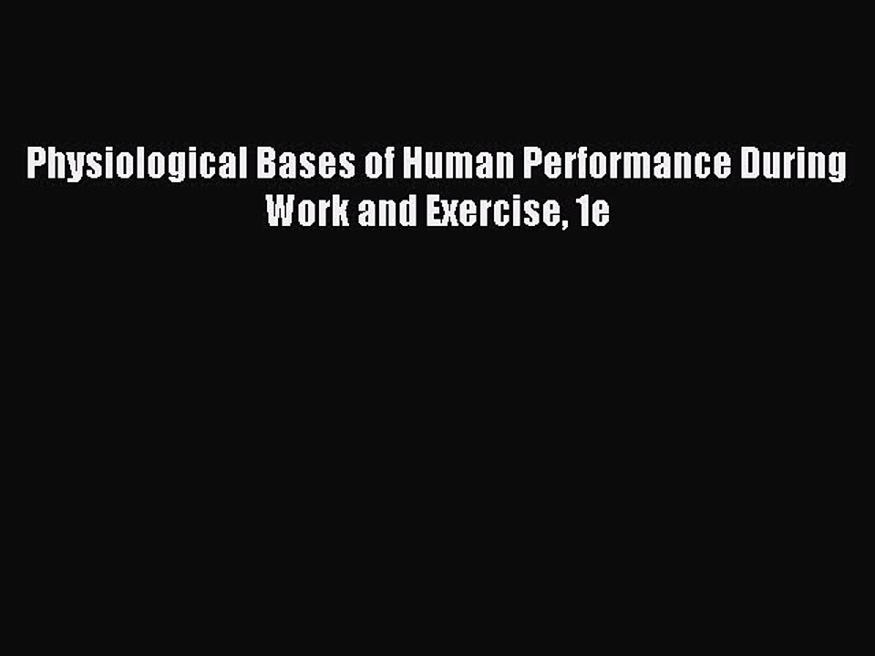 Download Physiological Bases of Human Performance During Work and Exercise 1e Ebook Free