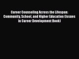 Read Career Counseling Across the Lifespan: Community School and Higher Education (Issues in