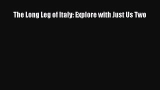 Download Books The Long Leg of Italy: Explore with Just Us Two ebook textbooks