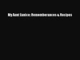 Read Books My Aunt Eunice: Rememberances & Recipes Ebook PDF