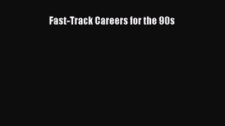 [PDF] Fast-Track Careers for the 90s Download Full Ebook