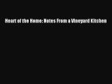 Read Books Heart of the Home: Notes From a Vineyard Kitchen ebook textbooks