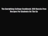 Download The Everything College Cookbook: 300 Hassle-Free Recipes For Students On The Go PDF