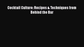 Read Books Cocktail Culture: Recipes & Techniques from Behind the Bar E-Book Free