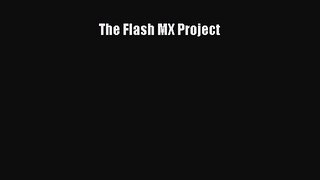 Read The Flash MX Project Ebook Free