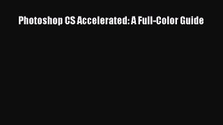 Read Photoshop CS Accelerated: A Full-Color Guide Ebook Free
