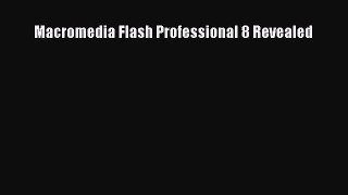 Read Macromedia Flash Professional 8 Revealed Ebook Online