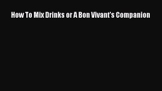 Read Books How To Mix Drinks or A Bon Vivant's Companion E-Book Free