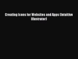 Read Creating Icons for Websites and Apps (Intuitive Illustrator) PDF Online