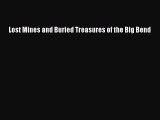 Read Books Lost Mines and Buried Treasures of the Big Bend E-Book Free