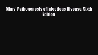 Download Book Mims' Pathogenesis of Infectious Disease Sixth Edition PDF Online