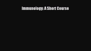 Read Book Immunology: A Short Course ebook textbooks
