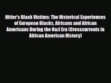 Download Books Hitler's Black Victims: The Historical Experiences of European Blacks Africans