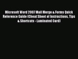 Read Microsoft Word 2007 Mail Merge & Forms Quick Reference Guide (Cheat Sheet of Instructions