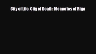 Read Books City of Life City of Death: Memories of Riga E-Book Free