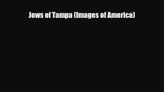 Download Books Jews of Tampa (Images of America) PDF Online