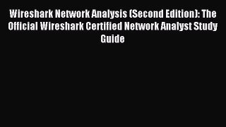 Download Wireshark Network Analysis (Second Edition): The Official Wireshark Certified Network