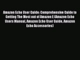 Read Amazon Echo User Guide: Comprehensive Guide to Getting The Most out of Amazon E (Amazon