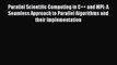 Read Parallel Scientific Computing in C++ and MPI: A Seamless Approach to Parallel Algorithms