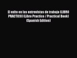 [PDF] El exito en las entrevistas de trabajo (LIBRO PRACTICO) (Libro Practico / Practical Book)