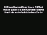 Read Book RHIT Exam Flashcard Study System: RHIT Test Practice Questions & Review for the Registered