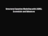 Read Structural Equation Modeling with LISREL: Essentials and Advances Ebook Free