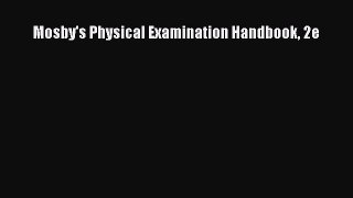 Read Book Mosby's Physical Examination Handbook 2e ebook textbooks
